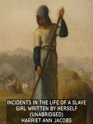 cover image of Incidents in the Life of a Slave Girl Written by Herself